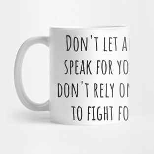 Speak for You Mug